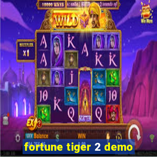 fortune tiger 2 demo